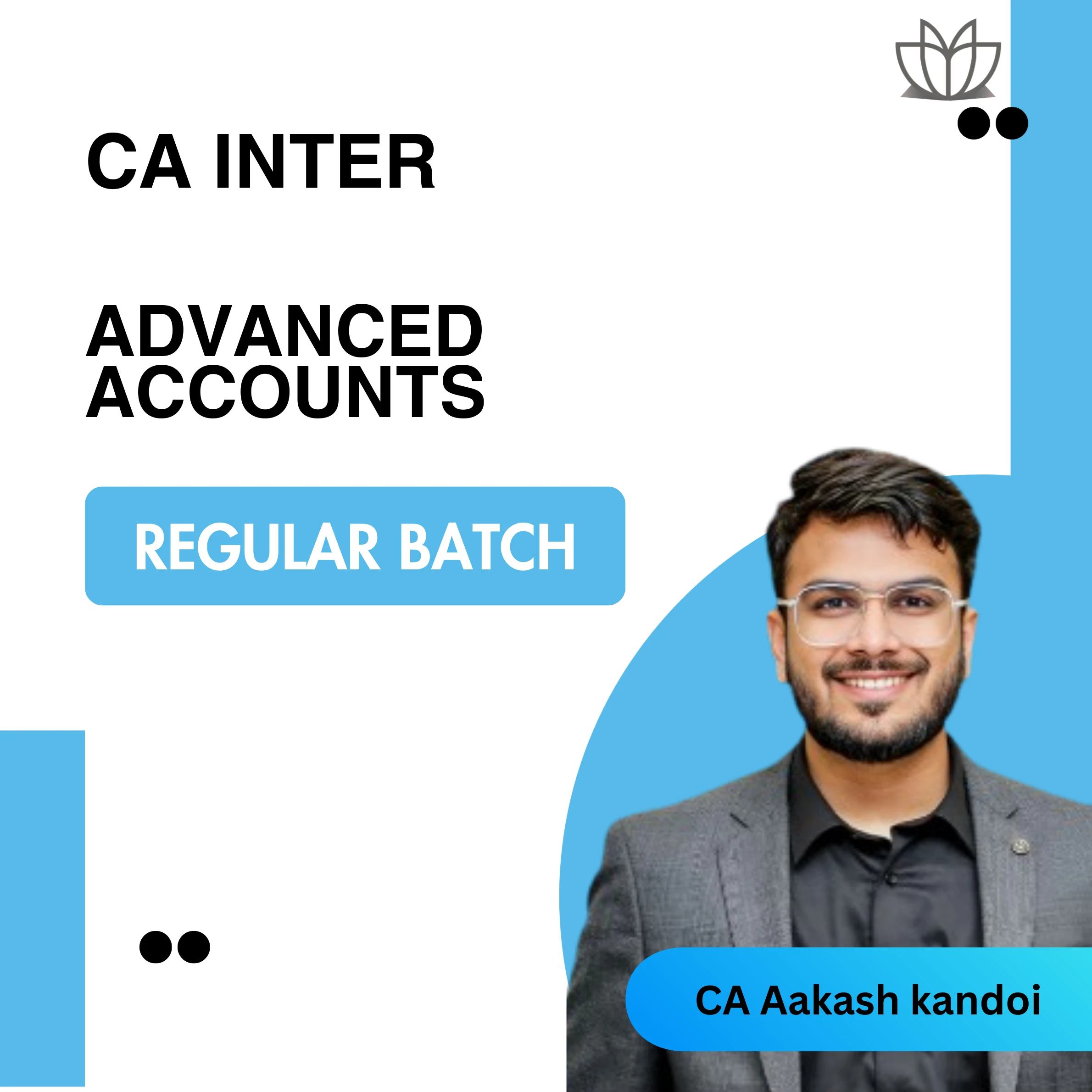 CA Inter Advanced Accounts (Regular Batch) For Jan 26 & May 26 Exams - Batch 1